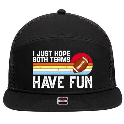 I Just Hope Both Teams Have Fun Retro Football Funny 7 Panel Mesh Trucker Snapback Hat