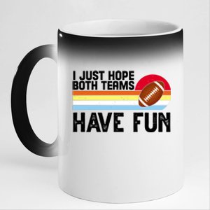 I Just Hope Both Teams Have Fun Retro Football Funny 11oz Black Color Changing Mug