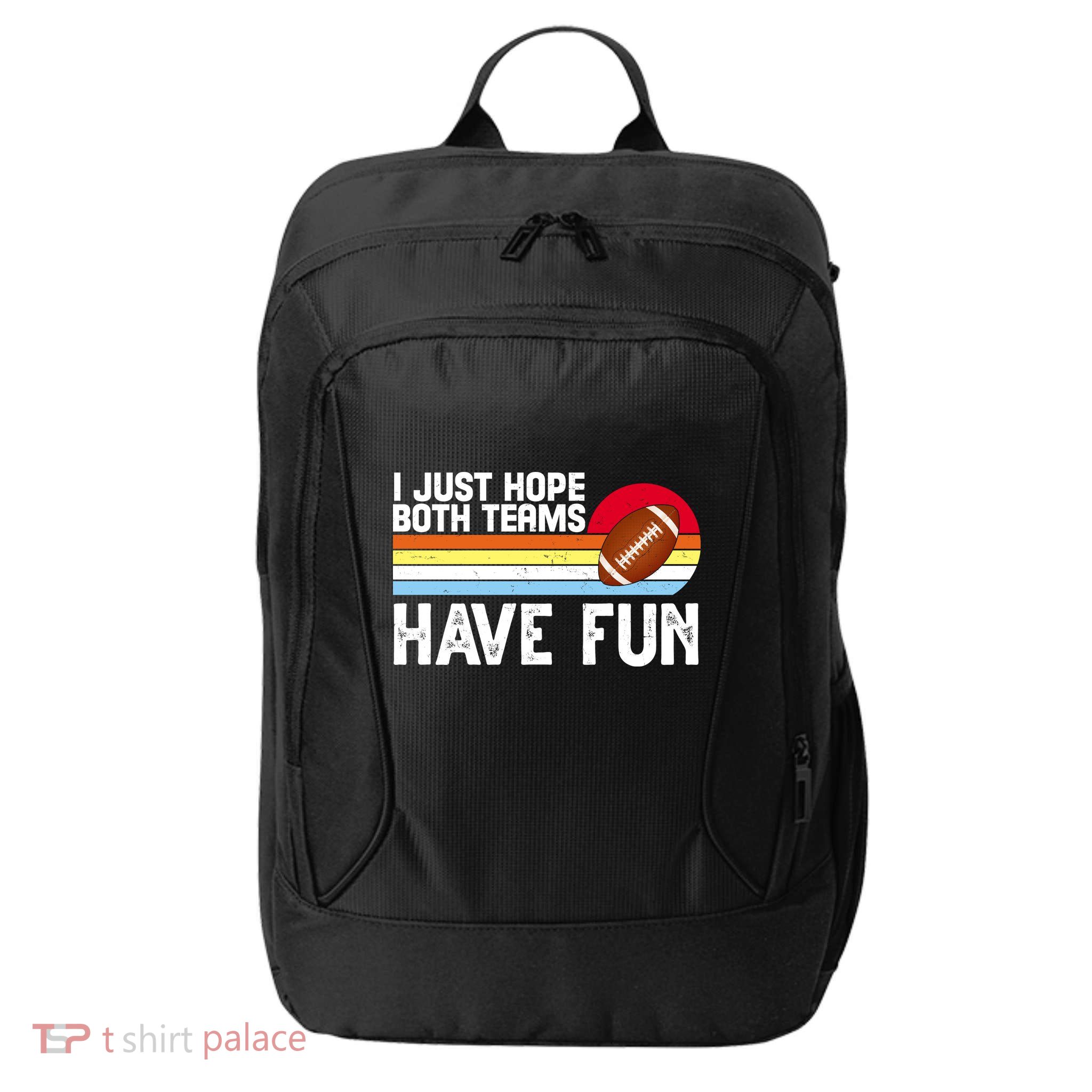 I Just Hope Both Teams Have Fun Retro Football Funny City Backpack