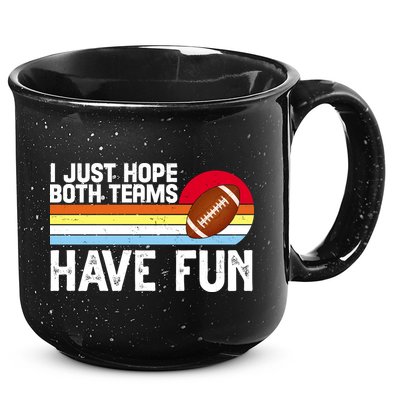 I Just Hope Both Teams Have Fun Retro Football Funny 15oz Campfire Ceramic Mug