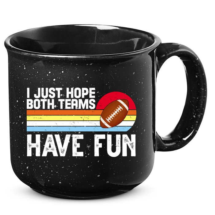 I Just Hope Both Teams Have Fun Retro Football Funny 15oz Campfire Ceramic Mug