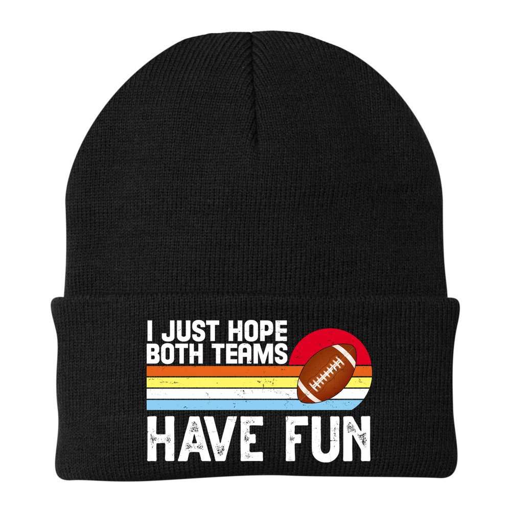 I Just Hope Both Teams Have Fun Retro Football Funny Beanie