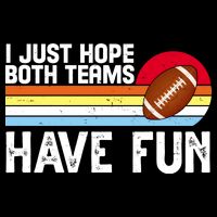 I Just Hope Both Teams Have Fun Retro Football Funny Flatbill Hat