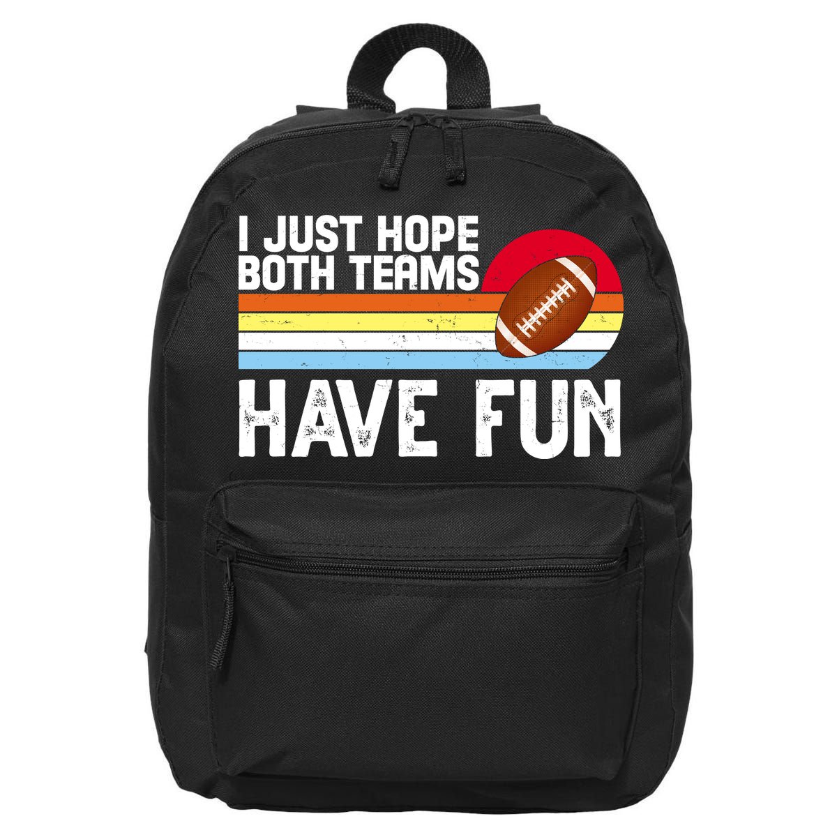 I Just Hope Both Teams Have Fun Retro Football Funny 16 in Basic Backpack