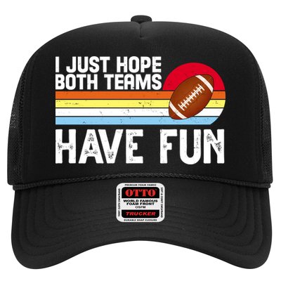 I Just Hope Both Teams Have Fun Retro Football Funny Trucker Hat