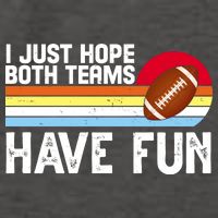 I Just Hope Both Teams Have Fun Retro Football Funny Vector Backpack