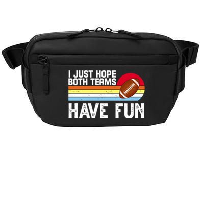 I Just Hope Both Teams Have Fun Retro Football Funny Crossbody Pack