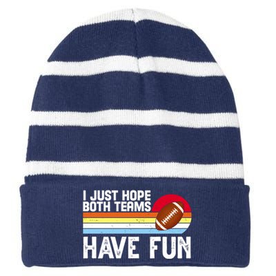 I Just Hope Both Teams Have Fun Retro Football Funny Striped Beanie with Solid Band