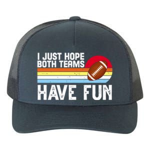 I Just Hope Both Teams Have Fun Retro Football Funny Yupoong Adult 5-Panel Trucker Hat