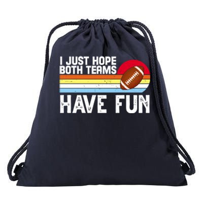 I Just Hope Both Teams Have Fun Retro Football Funny Drawstring Bag