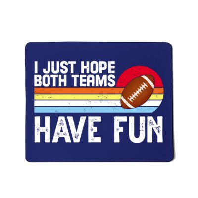 I Just Hope Both Teams Have Fun Retro Football Funny Mousepad