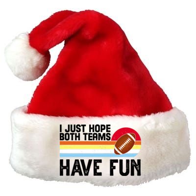 I Just Hope Both Teams Have Fun Retro Football Funny Premium Christmas Santa Hat