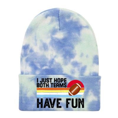 I Just Hope Both Teams Have Fun Retro Football Funny Tie Dye 12in Knit Beanie