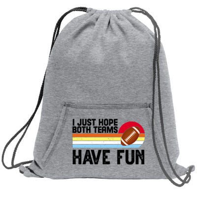 I Just Hope Both Teams Have Fun Retro Football Funny Sweatshirt Cinch Pack Bag