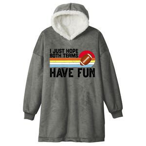 I Just Hope Both Teams Have Fun Retro Football Funny Hooded Wearable Blanket