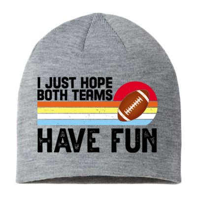 I Just Hope Both Teams Have Fun Retro Football Funny Sustainable Beanie