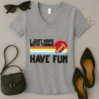 I Just Hope Both Teams Have Fun Retro Football Funny Women's V-Neck T-Shirt