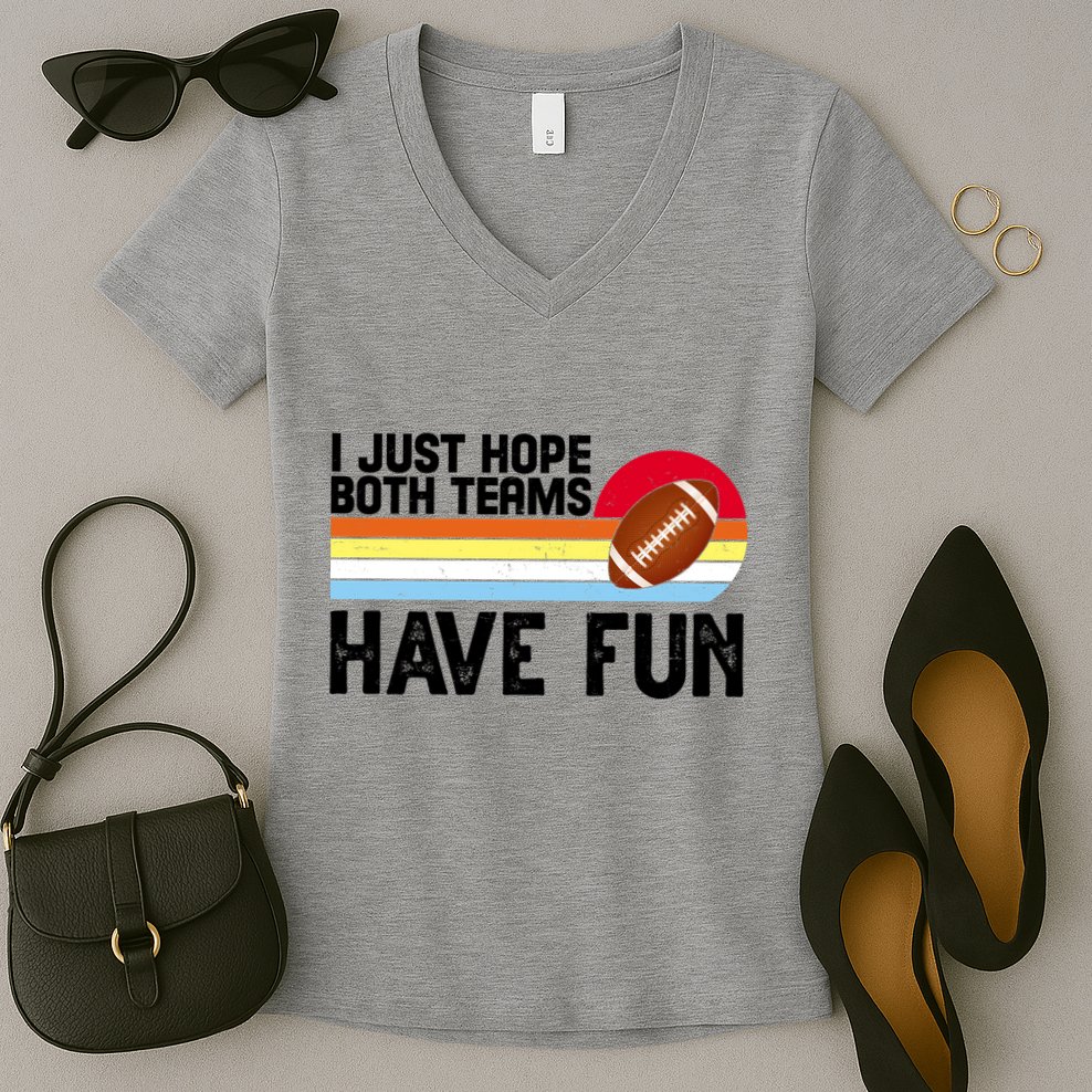 I Just Hope Both Teams Have Fun Retro Football Funny Women's V-Neck T-Shirt