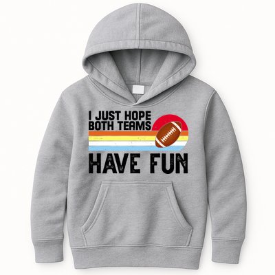 I Just Hope Both Teams Have Fun Retro Football Funny Kids Hoodie