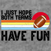 I Just Hope Both Teams Have Fun Retro Football Funny Kids T-Shirt