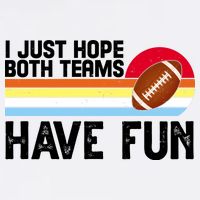 I Just Hope Both Teams Have Fun Retro Football Funny Garment-Dyed Sweatshirt