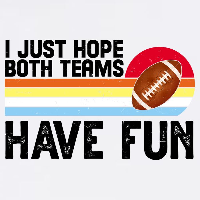 I Just Hope Both Teams Have Fun Retro Football Funny Garment-Dyed Sweatshirt