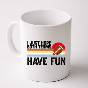 I Just Hope Both Teams Have Fun Retro Football Funny Coffee Mug