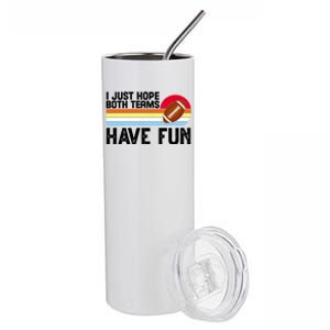 I Just Hope Both Teams Have Fun Retro Football Funny Stainless Steel Tumbler