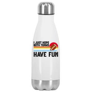 I Just Hope Both Teams Have Fun Retro Football Funny Stainless Steel Insulated Water Bottle