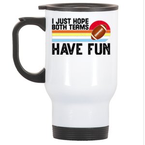 I Just Hope Both Teams Have Fun Retro Football Funny Stainless Steel Travel Mug