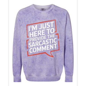 I’M Just Here To Provide The Sarcastic Commentary Sarcasm Colorblast Crewneck Sweatshirt