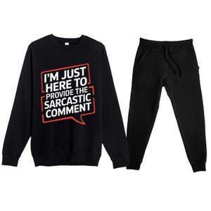 I’M Just Here To Provide The Sarcastic Commentary Sarcasm Premium Crewneck Sweatsuit Set