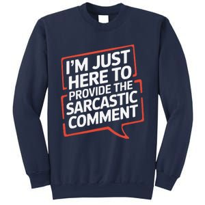 I’M Just Here To Provide The Sarcastic Commentary Sarcasm Sweatshirt