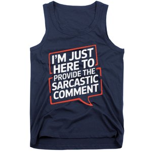 I’M Just Here To Provide The Sarcastic Commentary Sarcasm Tank Top