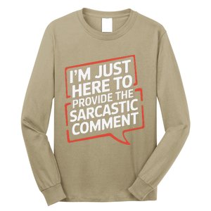 I’M Just Here To Provide The Sarcastic Commentary Sarcasm Long Sleeve Shirt