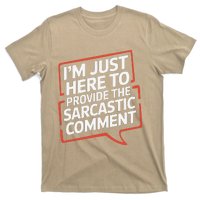 I’M Just Here To Provide The Sarcastic Commentary Sarcasm T-Shirt