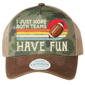 I Just Hope Both Teams Have Fun Wo Or Funny Football Legacy Tie Dye Trucker Hat