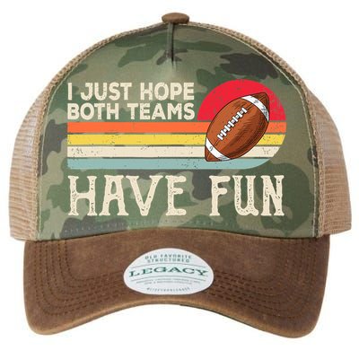 I Just Hope Both Teams Have Fun Wo Or Funny Football Legacy Tie Dye Trucker Hat