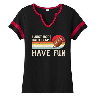 I Just Hope Both Teams Have Fun Wo Or Funny Football Ladies Halftime Notch Neck Tee