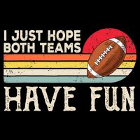 I Just Hope Both Teams Have Fun Wo Or Funny Football Impact Tech Backpack