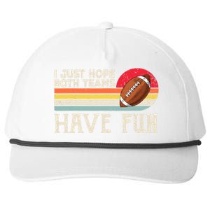 I Just Hope Both Teams Have Fun Wo Or Funny Football Snapback Five-Panel Rope Hat