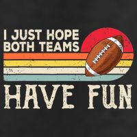 I Just Hope Both Teams Have Fun Wo Or Funny Football 15oz Campfire Ceramic Mug