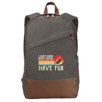 I Just Hope Both Teams Have Fun Wo Or Funny Football Cotton Canvas Backpack