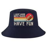 I Just Hope Both Teams Have Fun Wo Or Funny Football Cool Comfort Performance Bucket Hat