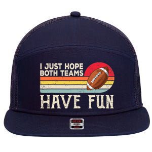 I Just Hope Both Teams Have Fun Wo Or Funny Football 7 Panel Mesh Trucker Snapback Hat