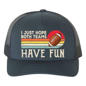 I Just Hope Both Teams Have Fun Wo Or Funny Football Yupoong Adult 5-Panel Trucker Hat