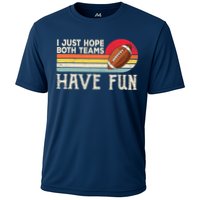 I Just Hope Both Teams Have Fun Wo Or Funny Football Cooling Performance Crew T-Shirt