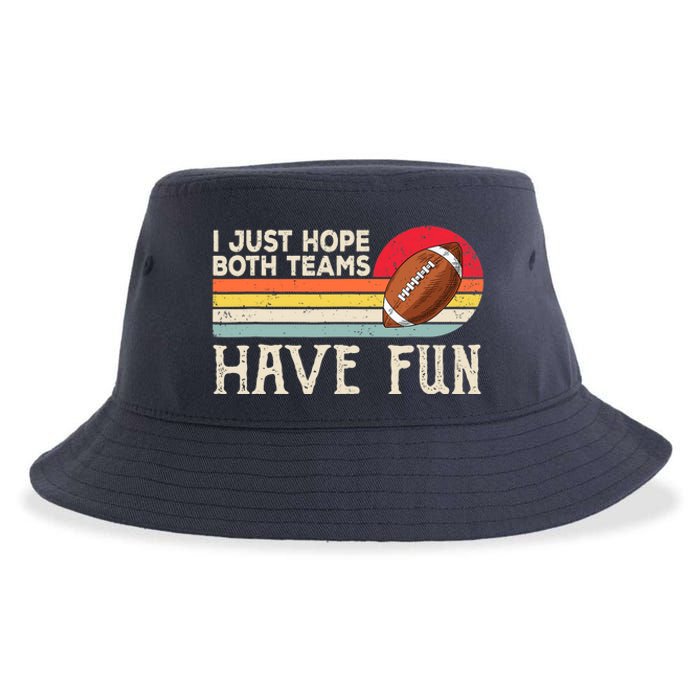 I Just Hope Both Teams Have Fun Wo Or Funny Football Sustainable Bucket Hat