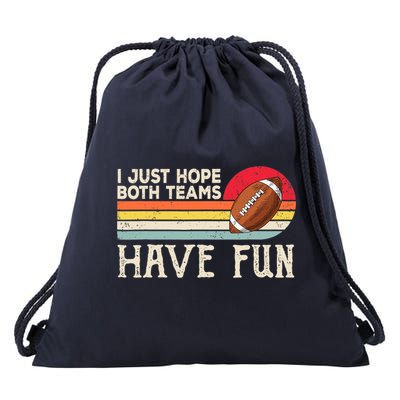 I Just Hope Both Teams Have Fun Wo Or Funny Football Drawstring Bag