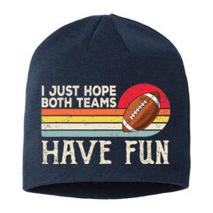 I Just Hope Both Teams Have Fun Wo Or Funny Football Sustainable Beanie